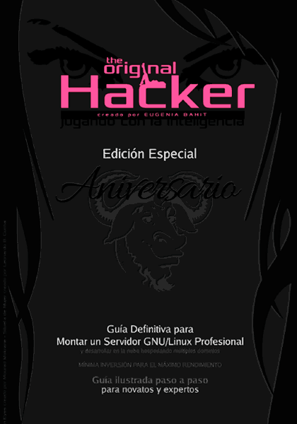 The Original Hacker Aniversario Guía Definitiva para Montar un Servidor GNU/Linux Profesional