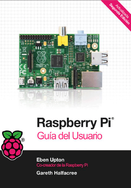 Raspberry Pi Guía del Usuario 2da Edicion Edición 